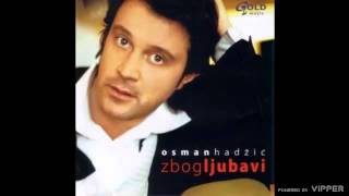 Osman Hadžić  Lagano umirem  Audio 2005 [upl. by Griffis485]