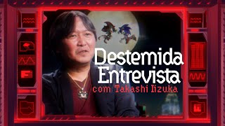 Destemida entrevista com Takashi Iizuka [upl. by Ruskin]