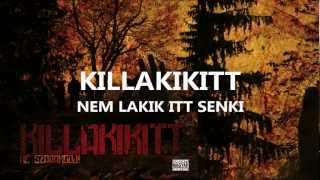 KILLAKIKITT  NEM LAKIK ITT SENKI [upl. by Raclima]