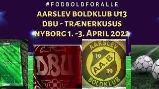 Aarslev B U13 DBU trænerkursus  Nyborg 13 april 2022 [upl. by Ahsiel]