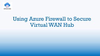 Secure Virtual WAN Hub with Azure Firewall [upl. by Rimidalv]