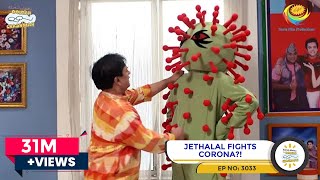 NEW Ep 3033  Jethalal Fights Corona  Taarak Mehta Ka Ooltah Chashmah  तारक मेहता  TMKOC Comedy [upl. by Aracot]