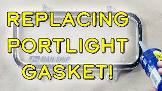 How to Replace Portlight Gasket [upl. by Izmar]