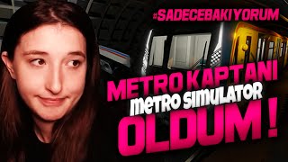 METRO KAPTANI OLDUM  METRO SIMULATOR SadeceBakıyorum [upl. by Rento]