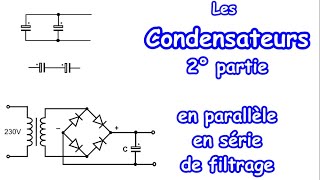 EP 05  Les condensateurs  2° partie [upl. by Nollahs]