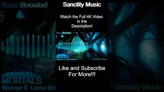 Warriyo  Mortals feat Laura Brehm Bass Boosted sanctitymusic music sanctity gaming musician [upl. by Gnilrets]