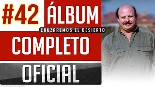 Marino 42  Cruzaremos El Desierto Album Completo Oficial [upl. by Fang514]