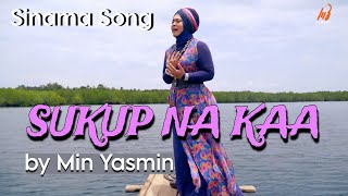 Min Yasmin  SUKUP NA KAA Official Sinama Music Video [upl. by Usanis643]