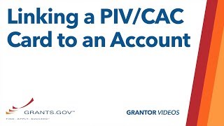 Grantors Linking a PIVCAC Card to a Grantsgov Account [upl. by Xirdnek900]