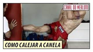 COMO CALEJAR A CANELA TÉCNICAS DE CALEJAMENTO NO MUAY THAI [upl. by Yekcin]