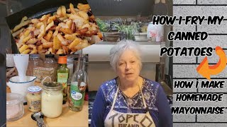 How I fry my Canned Potatoes How I make Homemade Mayonnaise 😋 [upl. by Valtin]