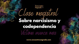 Masterclass sobre narcisismo y codependencia [upl. by Meelas136]