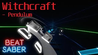 Witchcraft  Pendulum  Expert  FC  New Electronic Mixtape in Beat Saber [upl. by Gillmore]