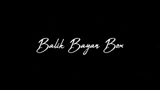 Balik Bayan Box [upl. by Avehs67]