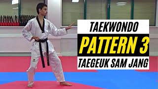 Taekwondo Pattern 3  Taegeuk Sam Jang  YELLOWGREEN Belt  Poomsae [upl. by Ainerol735]