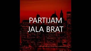 PARTIJAMJALA BRAT TEKSTLYRICS [upl. by Ardis]