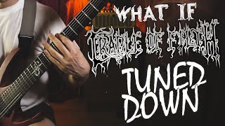 What If Cradle Of Filth Tuned Down [upl. by Mita]