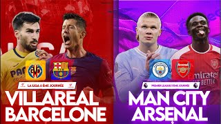 🔵 CITY  ARSENAL 🔴  🟡 VILLARREAL  BARCA 🟣  🚨 LES CHOCS DE LA JOURNÉE 🔥  LIVE FOOTBALL ⚽️ [upl. by Galvan459]