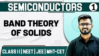 SEMICONDUCTORS 01  Band Theory of Solids  Physics  Class11thMHTCETJEENEET [upl. by Messere]