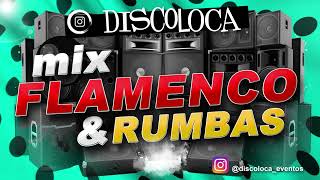 MIX FLAMENCO amp RUMBAS  DJ DISCOLOCA  El Barrio  La Hungara  Canelita  Los Yakis  FondoFlamenco [upl. by Arehs246]