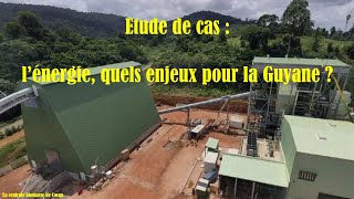 Étude de cas  lénergie quels enjeux pour la Guyane [upl. by Ailahk]