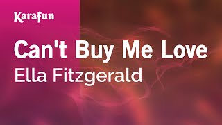 Cant Buy Me Love  Ella Fitzgerald  Karaoke Version  KaraFun [upl. by Brenton]