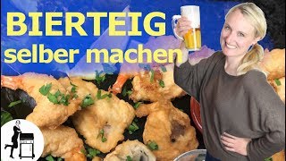 Bierteig selber machen  Bierteig Rezept  Die Frau am Grill [upl. by Noffihc31]