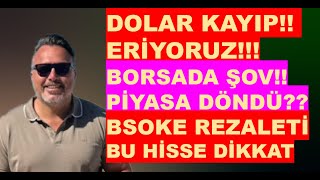 Dolar da BÜYÜK KAYIP  Borsa ŞOV  Bsoke rezaleti Bu hisseye DİKKAT [upl. by Machute3]