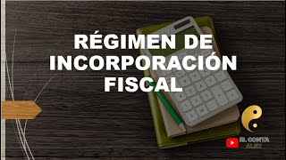 Régimen de Incorporación Fiscal RIF generalidades [upl. by Hamel]