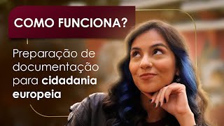 Preparação de documentos para a CIDADANIA EUROPEIA Como Funciona [upl. by Trinette523]