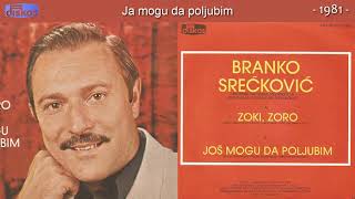 Branko Sreckovic  Ja mogu da poljubim  Audio 1981 [upl. by Jules]