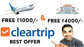 Cleartrip Flight Booking amp Hotel Offers on Flipkart  ₹1000 off on Flights 18 upto ₹4000 on Hotels [upl. by Mou969]