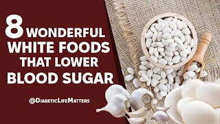 8 Wonderful White Foods That Lower Blood Sugar [upl. by Fidelio]