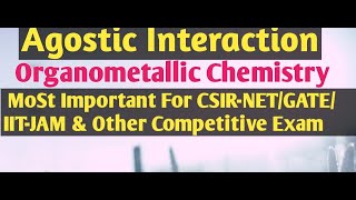 Agostic interactionOrganometallic ChemistryCSIRNETGATEIITJAM [upl. by Alleda]