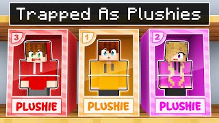 Trapped as PLUSHIES in Minecraft [upl. by Seda]