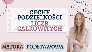 CECHY PODZIELNOŚCI LICZB CAŁKOWITYCH  MATURA PODSTAWOWA [upl. by Pejsach176]