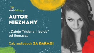 Dzieje Tristana i Izoldy  od tłumacza – CAŁY AUDIOBOOK ZA DARMO cz 13  Wolne Lektury [upl. by Arenahs356]