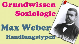 Handlungstypen  Max Weber Teil 2 Soziologie als Kussanalyse [upl. by Eelam]