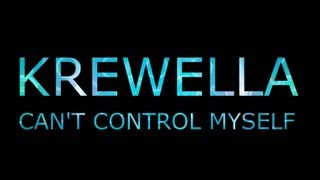 【Lyrics】Cant Control Myself  Krewella [upl. by Ainek]