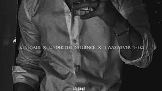 Renegade x Under the Influence x I was never there  Slowed reverb  Lyrics  Zelenne [upl. by Berny]