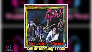 Me vale Con voz  Guitar Backing Track  Pista sin guitarra  Maná [upl. by Etnauq]