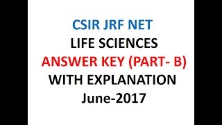 CSIR JRF NET LIFE SCIENCES ANSWER KEY PART B WITH EXPLANATION June2017 [upl. by Devon]