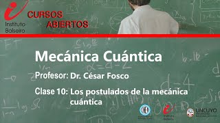 Mecánica cuántica  Clase 10 Los postulados de la mecánica cuántica [upl. by Olney]