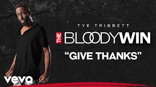 Tye Tribbett  Give Thanks AudioLive [upl. by Croteau]