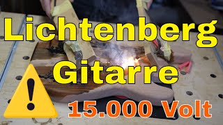 15000 Volt Lichtenberg Bass Gitarre selber bauen  Dirks neuer Bass [upl. by Trebleht]