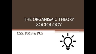 Organismic theory  Sociology  CSS  PMS  PCS [upl. by Aliekahs]