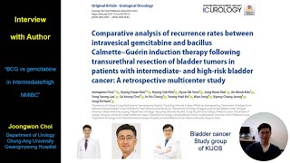 Interview with Author May 2024 Recurrences of intravesical gemcitabine and BCG [upl. by Yasmine]