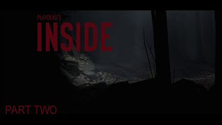 Baying Hounds and Bathyspheres  Playthrough of Inside  Episode 2 [upl. by Ahsatniuq161]