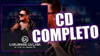 Carlinhos Caiçara  Ao Vivo Em Canudos CD COMPLETO [upl. by Beera]