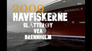 Havfiskerne  Slåtterøy Vea og Brennholm  2009 [upl. by Margarete551]